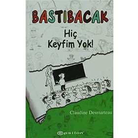BASTIBACAK - HİÇ KEYFIM YOK! - CLAUDINE DESMARTEAU