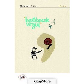 BASTIBACAK VIRGÜL - MEHMET GÜLER (ISBN:9786055794125)