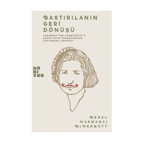 Bastırılmanın Geri Dönüşü - Meral Harmancı McDermott