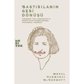 Bastırılmanın Geri Dönüşü - Meral Harmancı McDermott