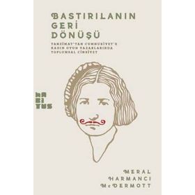 Bastırılmanın Geri Dönüşü - Meral Harmancı McDermott