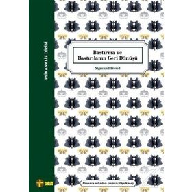 Bastırma ve Bastırılanın Geri Dönüşü - Sigmund Freud