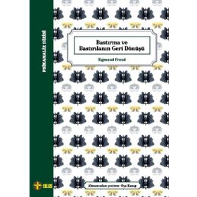 Bastırma ve Bastırılanın Geri Dönüşü - Sigmund Freud