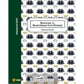 Bastırma ve Bastırılanın Geri Dönüşü - Sigmund Freud