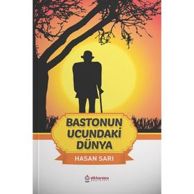 Bastonun Ucundaki Dünya - Hasan Sarı