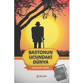 Bastonun Ucundaki Dünya - Hasan Sarı