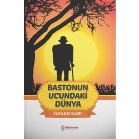Bastonun Ucundaki Dünya - Hasan Sarı