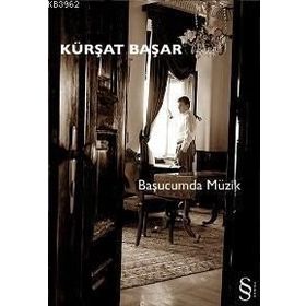 BAŞUCUMDA MÜZİK - KÜRŞAT BAŞAR