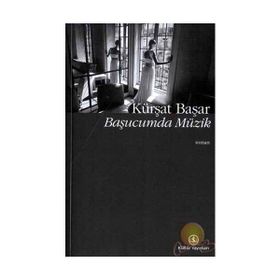 BAŞUCUMDA MÜZİK - KÜRŞAT BAŞAR