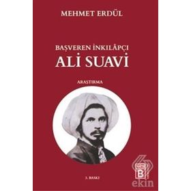 Başveren İnkılapçı Ali Suavi - Mehmet Erdül