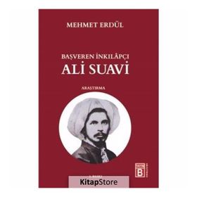 Başveren İnkılapçı Ali Suavi - Mehmet Erdül