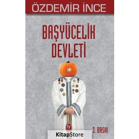 Başyücelik Devleti - Özdemir İnce