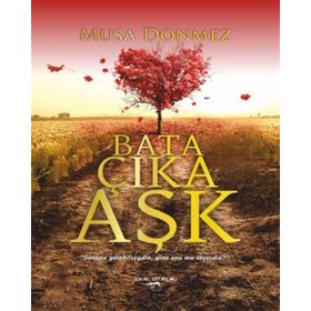 Bata Çıka Aşk - Musa Dönmez