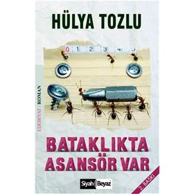 BATAKLIKTA ASANSÖR VAR - HÜLYA TOZLU