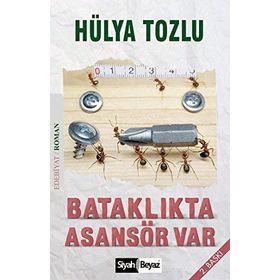 BATAKLIKTA ASANSÖR VAR - HÜLYA TOZLU