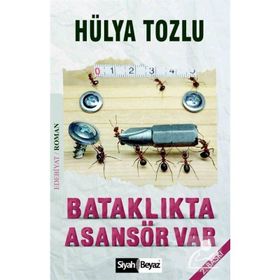 BATAKLIKTA ASANSÖR VAR - HÜLYA TOZLU