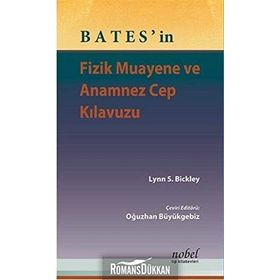 Bates'in Fizik Muayene ve Anamnez Cep Kılavuzu - Lynn S. Bickley