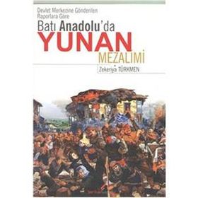 Batı Anadolu’da Yunan Mezalimi - zekeriyya turkmen