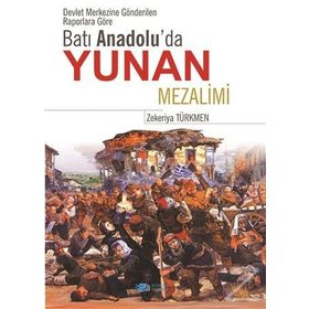 Batı Anadolu’da Yunan Mezalimi - zekeriyya turkmen