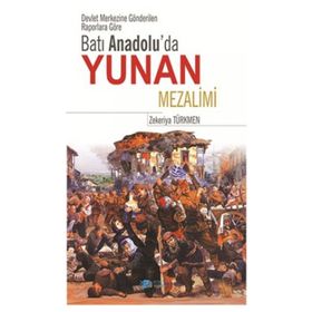 Batı Anadolu’da Yunan Mezalimi - zekeriyya turkmen