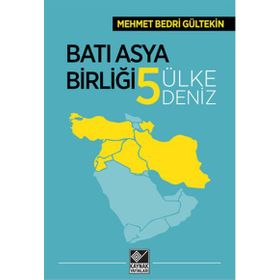 Batı Asya Birliği Beş Ülke Beş Deniz - Mehmet Bedri Gültekin