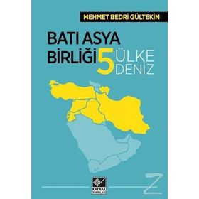 Batı Asya Birliği Beş Ülke Beş Deniz - Mehmet Bedri Gültekin