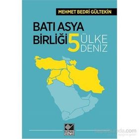Batı Asya Birliği Beş Ülke Beş Deniz - Mehmet Bedri Gültekin