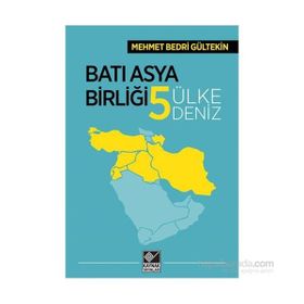 Batı Asya Birliği Beş Ülke Beş Deniz - Mehmet Bedri Gültekin