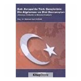 BATI AVRUPA DA TÜRK GENÇLERİNİN DIN ALGILAMASI VE DINI DAVRANIŞLARI ALMANYA, HOLLANDA VE BELÇİKA ÖR - M. SAID DOĞAN