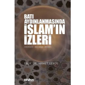 Batı Aydınlanmasında İslam'ın İzleri - Ahmet Erkol
