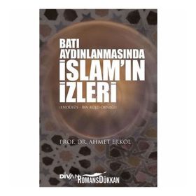 Batı Aydınlanmasında İslam'ın İzleri - Ahmet Erkol