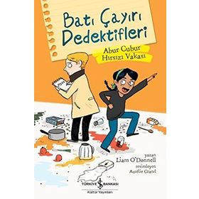 Batı Çayırı Dedektifleri-Abur Cubur Hırsızı Vakası / Liam O'Donnell / İş Bankası Kültür Yayınları