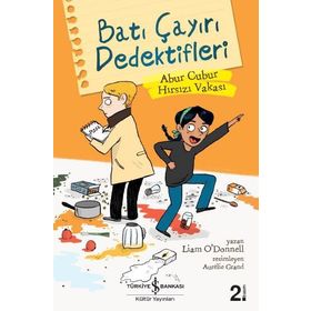 Batı Çayırı Dedektifleri-Abur Cubur Hırsızı Vakası / Liam O'Donnell / İş Bankası Kültür Yayınları