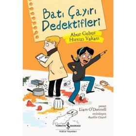 Batı Çayırı Dedektifleri-Abur Cubur Hırsızı Vakası / Liam O'Donnell / İş Bankası Kültür Yayınları