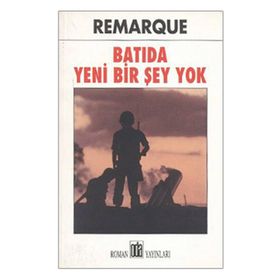 BATI CEPHESINDE YENI BIR ŞEY YOK - ERICH MARIA REMARQUE