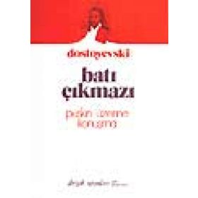 BATI ÇIKMAZI PUŞKİN ÜZERİNE KONUŞMA - FYODOR MİHAYLOVİÇ DOSTOYEVSKI