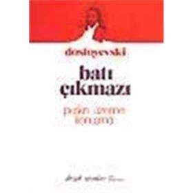 BATI ÇIKMAZI PUŞKİN ÜZERİNE KONUŞMA - FYODOR MİHAYLOVİÇ DOSTOYEVSKI