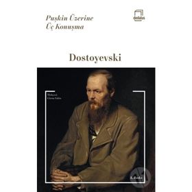 BATI ÇIKMAZI PUŞKİN ÜZERİNE KONUŞMA - FYODOR MİHAYLOVİÇ DOSTOYEVSKI