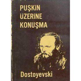 BATI ÇIKMAZI PUŞKİN ÜZERİNE KONUŞMA - FYODOR MİHAYLOVİÇ DOSTOYEVSKI
