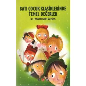 Batı Çocuk Klasiklerinde Temel Değerler - Hüseyin Emin Öztürk
