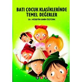 Batı Çocuk Klasiklerinde Temel Değerler - Hüseyin Emin Öztürk