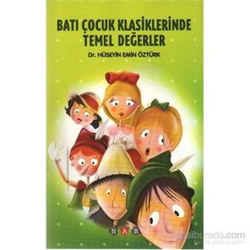 Batı Çocuk Klasiklerinde Temel Değerler - Hüseyin Emin Öztürk