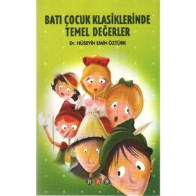Batı Çocuk Klasiklerinde Temel Değerler - Hüseyin Emin Öztürk