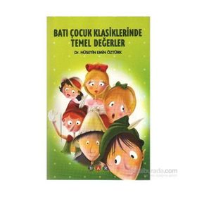 Batı Çocuk Klasiklerinde Temel Değerler - Hüseyin Emin Öztürk