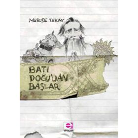 Batı Doğu’dan Başlar - Mebuse Tekay