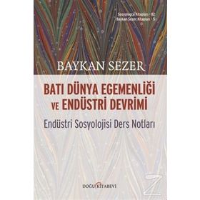 Batı Dünya Egemenliği ve Endüstri Devrimi - Baykan Sezer
