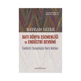 Batı Dünya Egemenliği ve Endüstri Devrimi - Baykan Sezer