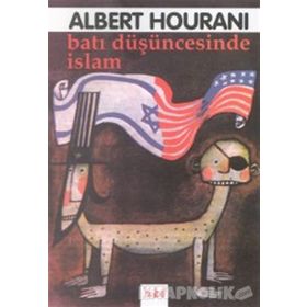 BATI DÜŞÜNCESİNDE İSLAM - ALBERT HOURANI