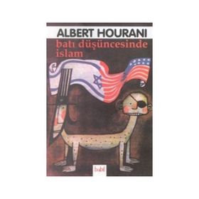 BATI DÜŞÜNCESİNDE İSLAM - ALBERT HOURANI