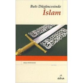 BATI DÜŞÜNCESİNDE İSLAM - ALBERT HOURANI